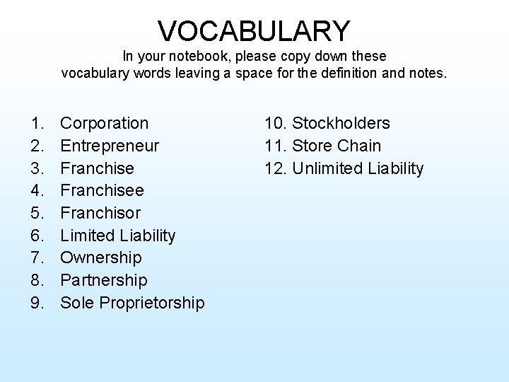 VOCABULARY In your notebook, please copy down these vocabulary words leaving a space for
