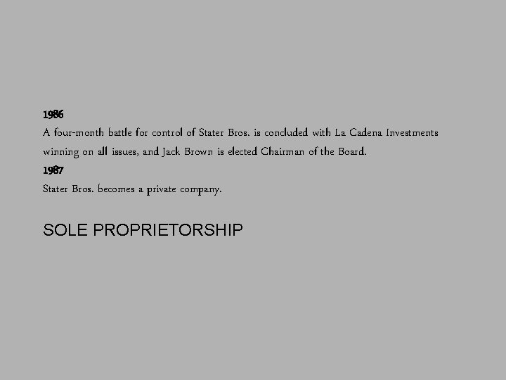 1986 A four-month battle for control of Stater Bros. is concluded with La Cadena