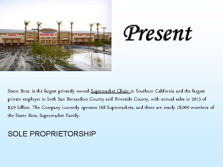 Stater Bros. is the largest privately owned Supermarket Chain in Southern California and the