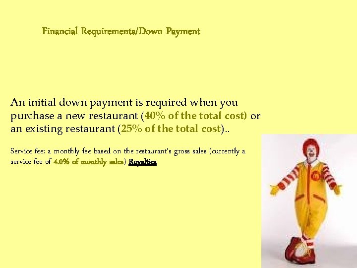 Financial Requirements/Down Payment An initial down payment is required when you purchase a new