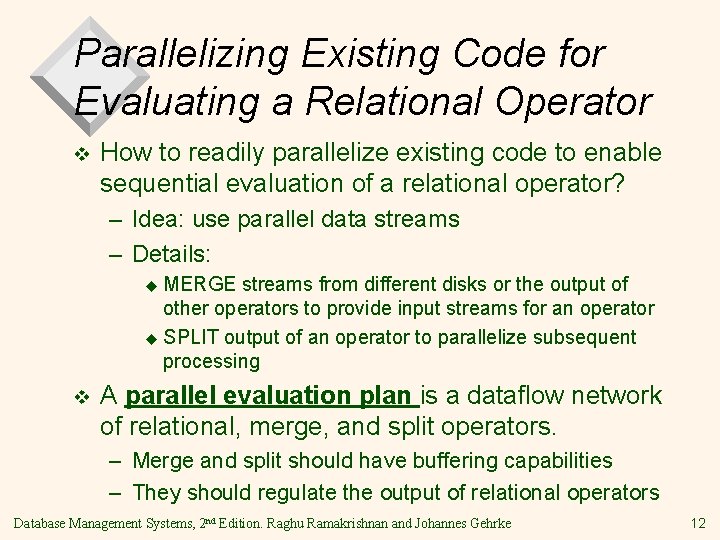 Parallelizing Existing Code for Evaluating a Relational Operator v How to readily parallelize existing