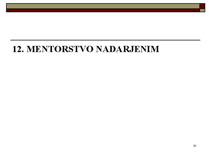 12. MENTORSTVO NADARJENIM 31 