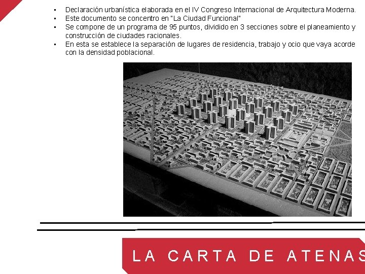  • • Declaración urbanística elaborada en el IV Congreso Internacional de Arquitectura Moderna.