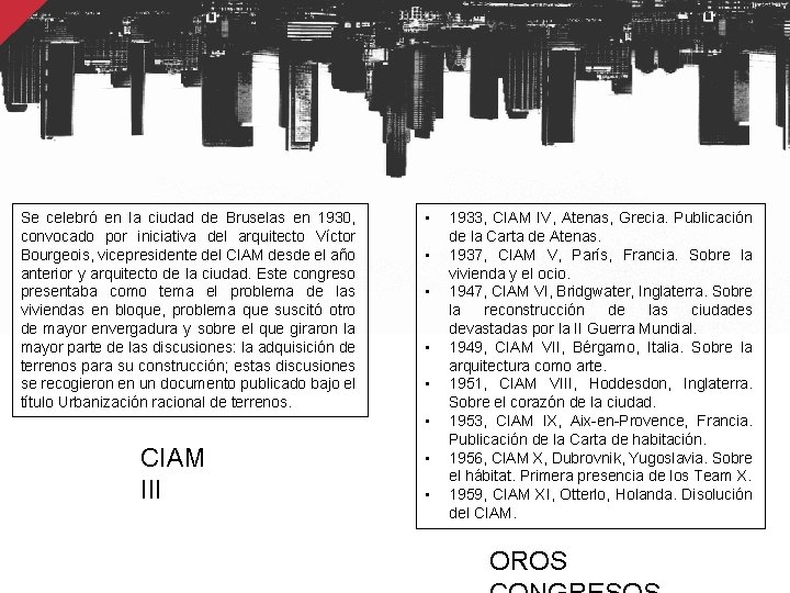 Se celebró en la ciudad de Bruselas en 1930, convocado por iniciativa del arquitecto