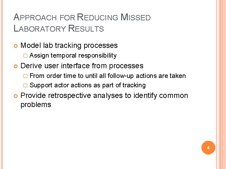 APPROACH FOR REDUCING MISSED LABORATORY RESULTS Model lab tracking processes � Assign temporal responsibility