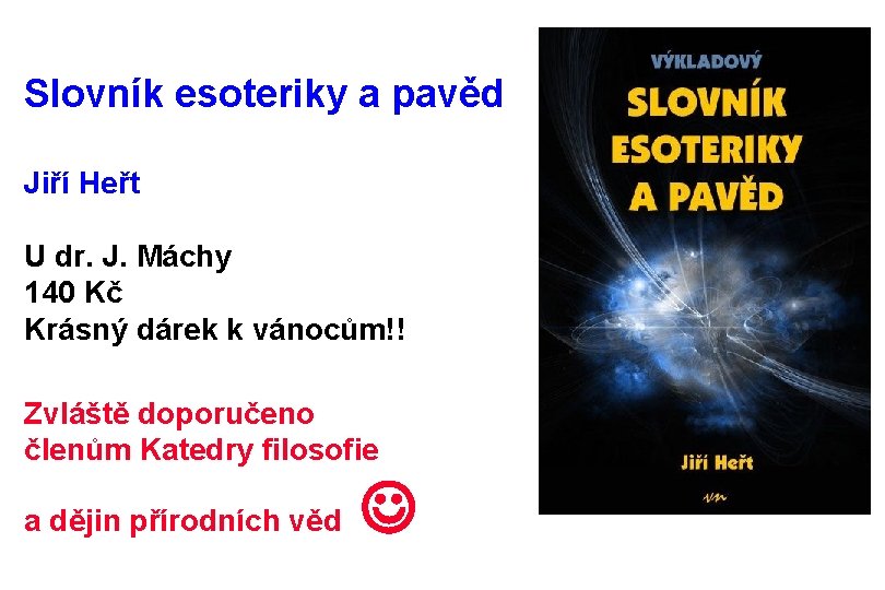 Slovník esoteriky a pavěd Jiří Heřt U dr. J. Máchy 140 Kč Krásný dárek