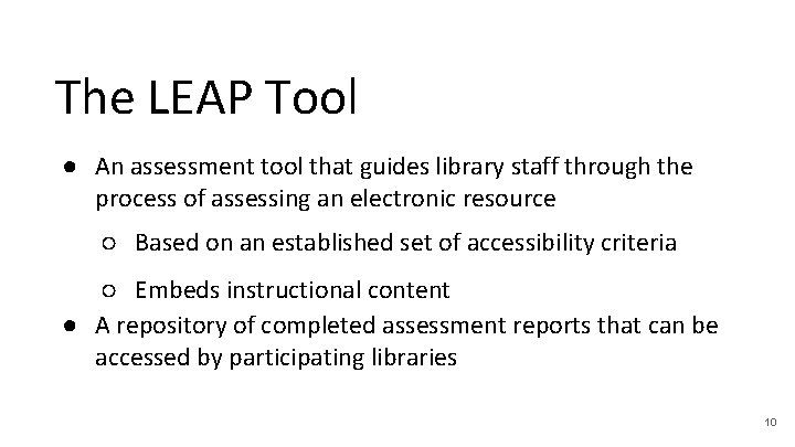 The LEAP Tool ● An assessment tool that guides library staff through the process