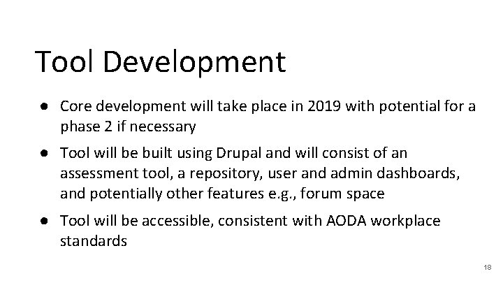Tool Development ● Core development will take place in 2019 with potential for a