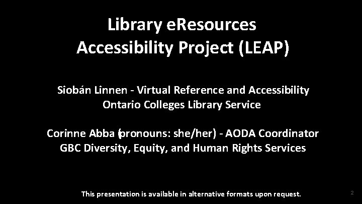Library e. Resources Accessibility Project (LEAP) Siobán Linnen - Virtual Reference and Accessibility Ontario