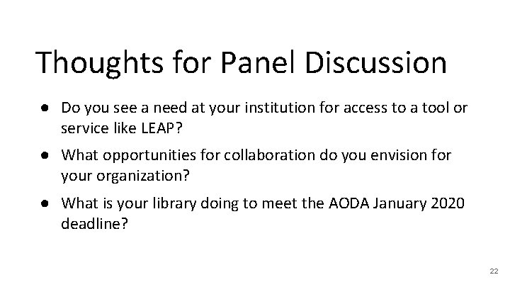 Thoughts for Panel Discussion ● Do you see a need at your institution for