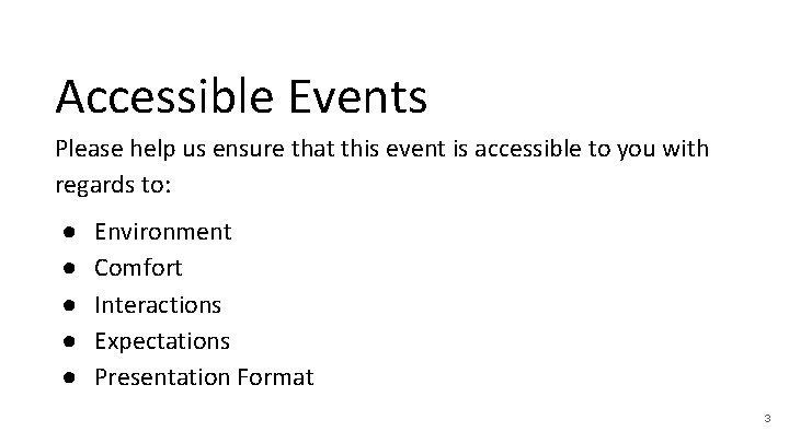 Accessible Events Please help us ensure that this event is accessible to you with