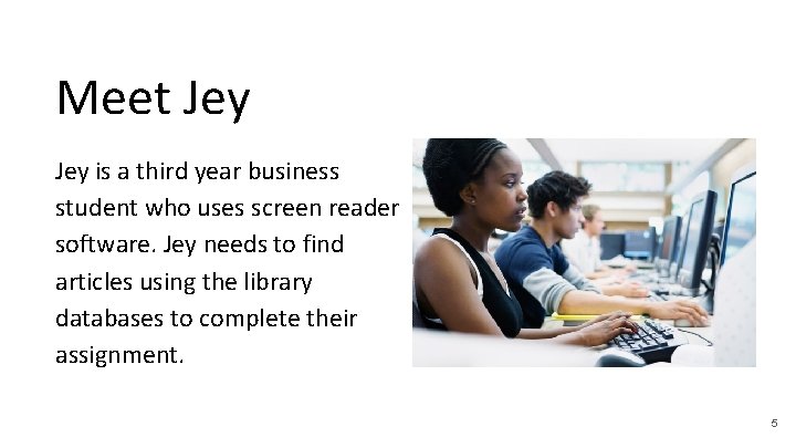 Meet Jey is a third year business student who uses screen reader software. Jey