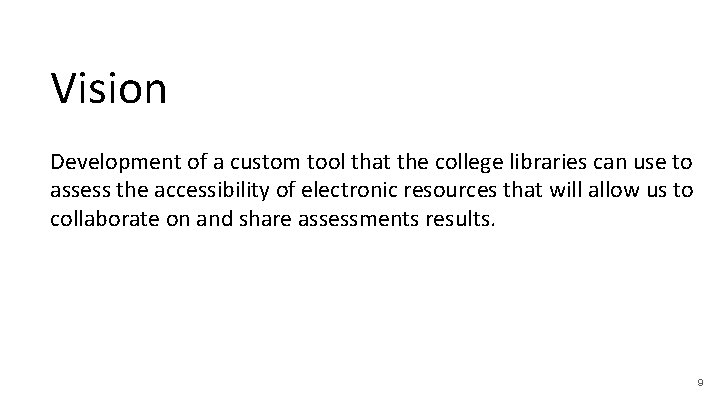 Vision Development of a custom tool that the college libraries can use to assess