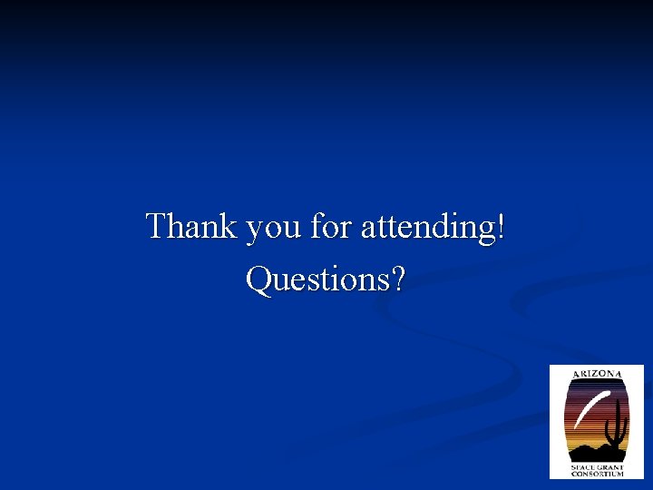 Thank you for attending! Questions? 