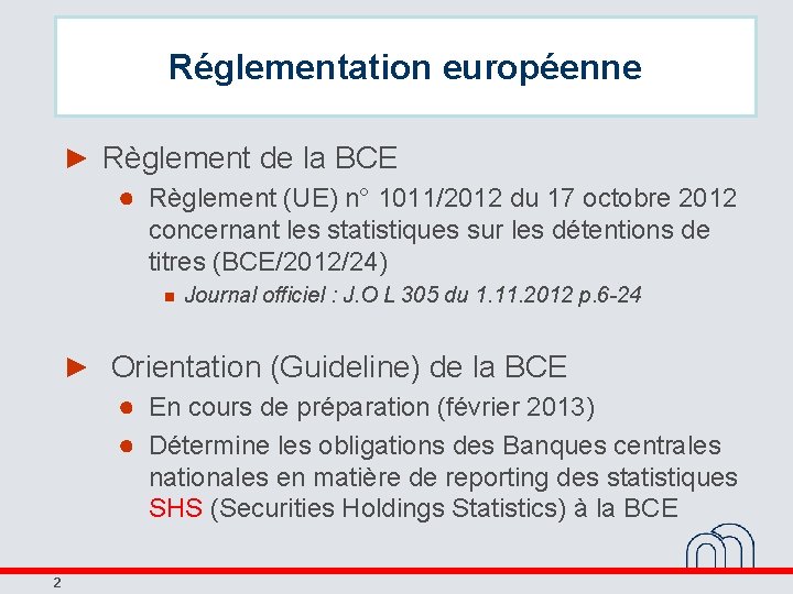 Réglementation européenne ► Règlement de la BCE ● Règlement (UE) n° 1011/2012 du 17