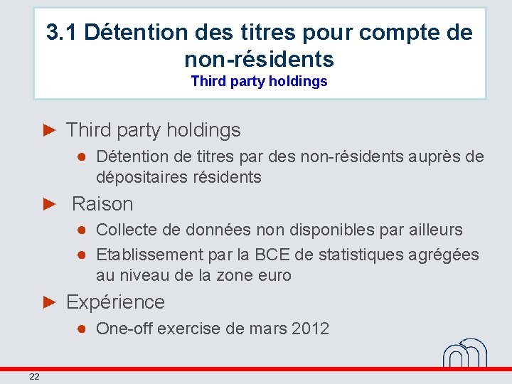 3. 1 Détention des titres pour compte de non-résidents Third party holdings ► Third