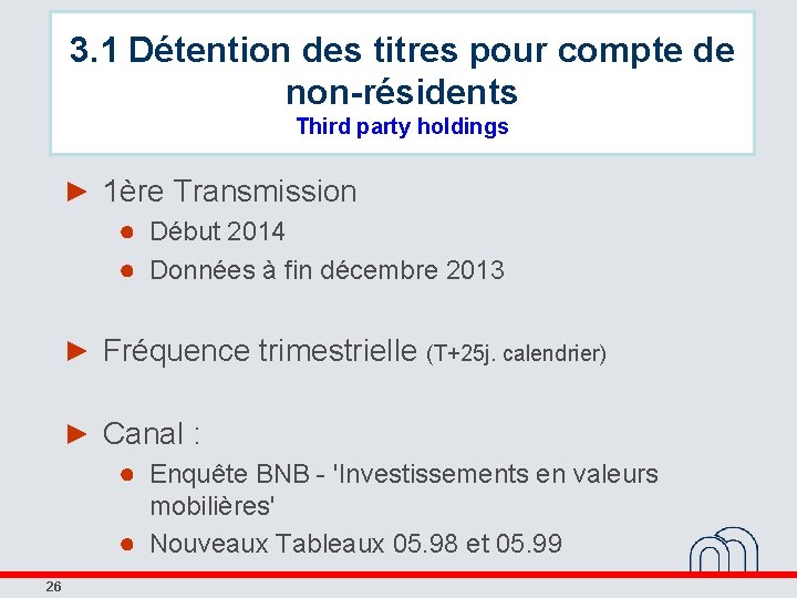 3. 1 Détention des titres pour compte de non-résidents Third party holdings ► 1ère