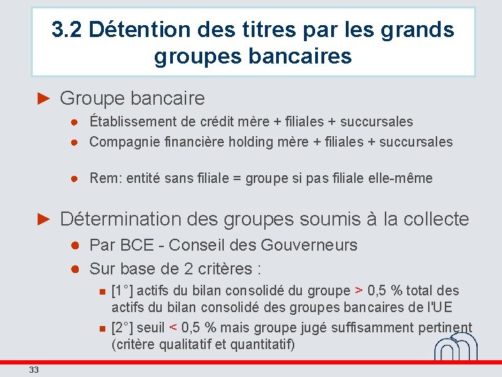 3. 2 Détention des titres par les grands groupes bancaires ► Groupe bancaire ●