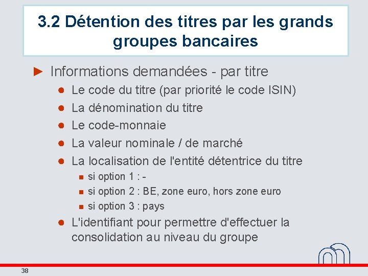 3. 2 Détention des titres par les grands groupes bancaires ► Informations demandées -