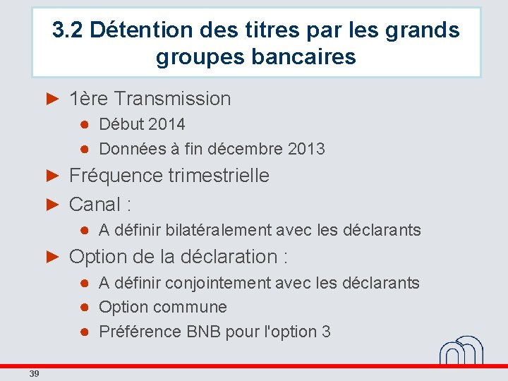 3. 2 Détention des titres par les grands groupes bancaires ► 1ère Transmission ●