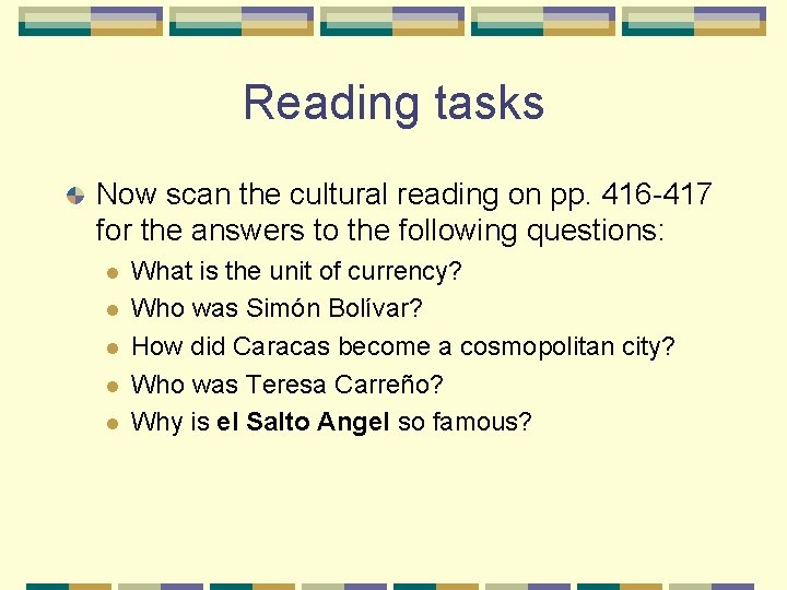 Reading tasks Now scan the cultural reading on pp. 416 -417 for the answers