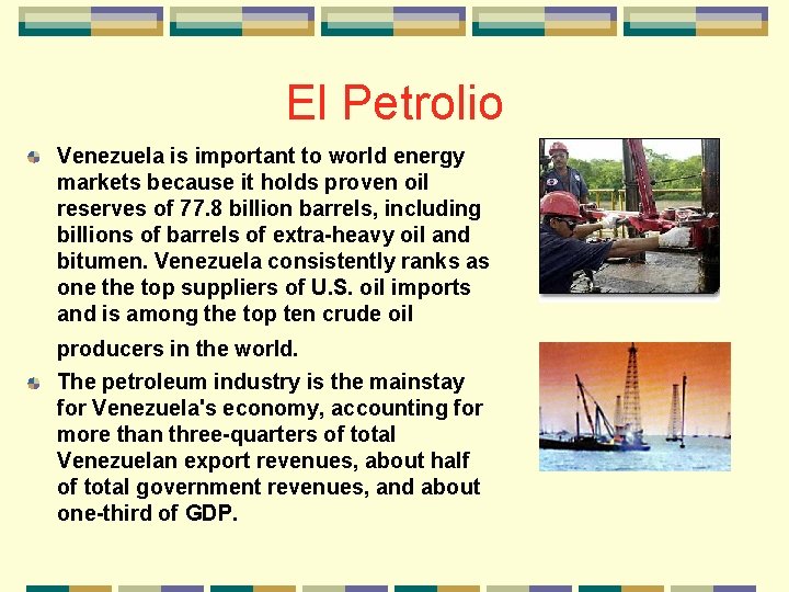 El Petrolio Venezuela is important to world energy markets because it holds proven oil