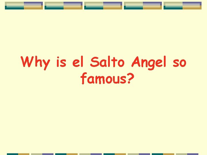 Why is el Salto Angel so famous? 