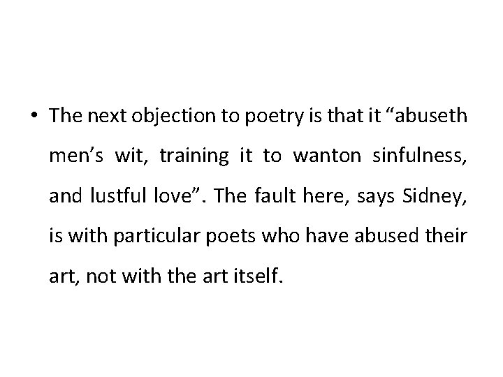 • The next objection to poetry is that it “abuseth men’s wit, training • The next objection to poetry is that it “abuseth men’s wit, training