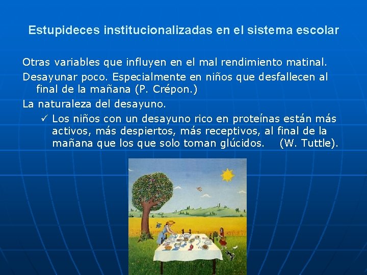 Estupideces institucionalizadas en el sistema escolar Otras variables que influyen en el mal rendimiento