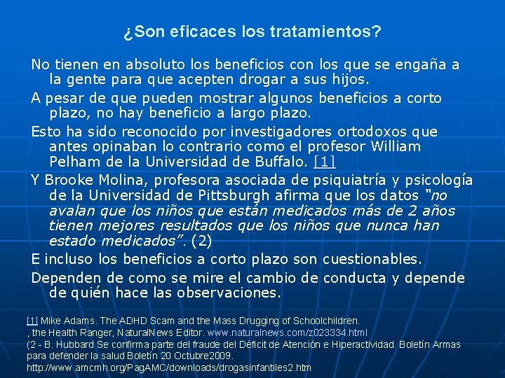 ¿Son eficaces los tratamientos? No tienen en absoluto los beneficios con los que se