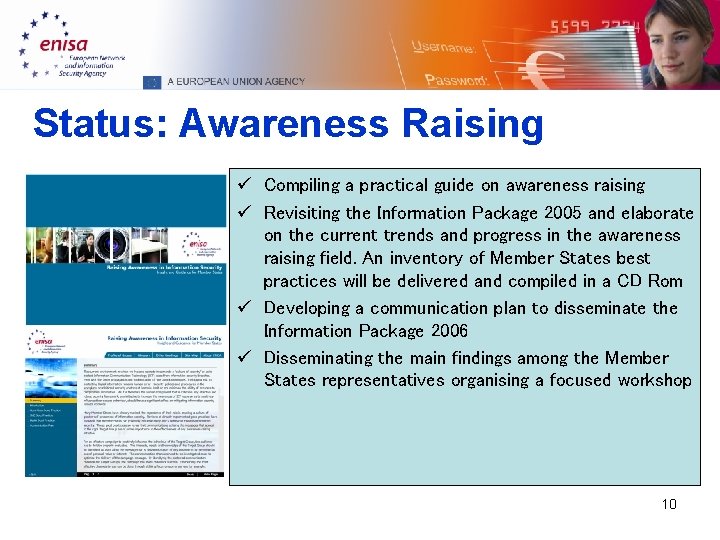 Status: Awareness Raising ü Compiling a practical guide on awareness raising ü Revisiting the