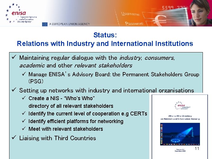 Status: Relations with Industry and International Institutions ü Maintaining regular dialogue with the industry,