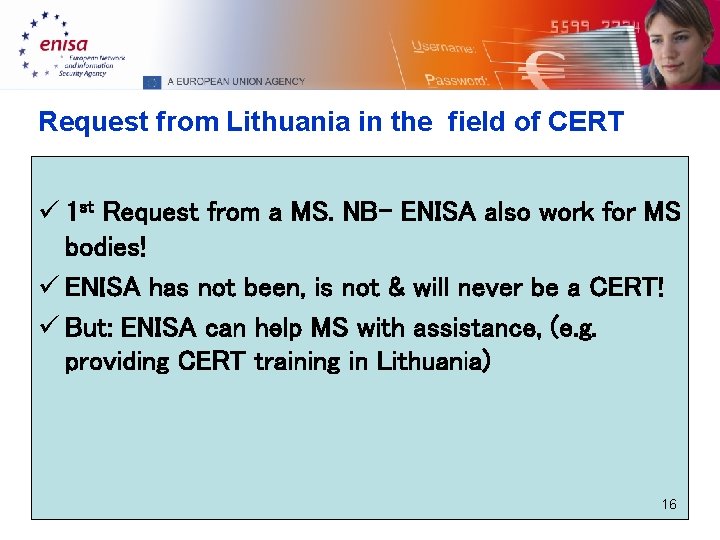 Request from Lithuania in the field of CERT ü 1 st Request from a