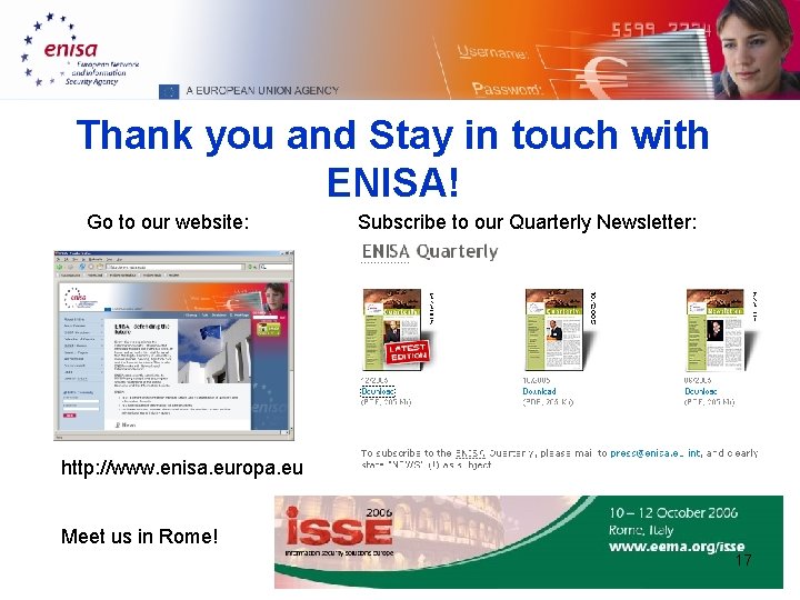 Thank you and Stay in touch with ENISA! Go to our website: Subscribe to