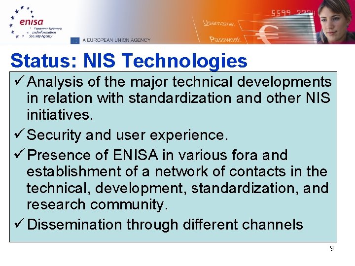 Status: NIS Technologies ü Analysis of the major technical developments in relation with standardization