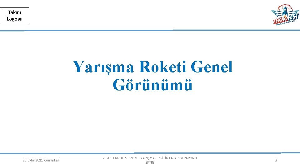 Herkese Açık | Public Takım Logosu Yarışma Roketi Genel Görünümü 25 Eylül 2021 Cumartesi