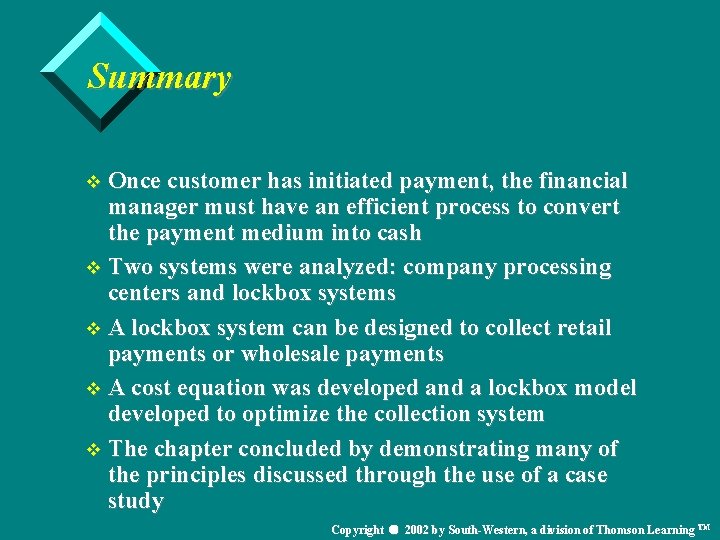 Summary v Once customer has initiated payment, the financial manager must have an efficient