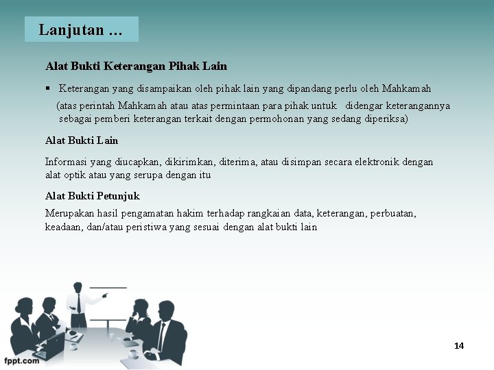 Lanjutan … Alat Bukti Keterangan Pihak Lain § Keterangan yang disampaikan oleh pihak lain