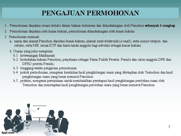 PENGAJUAN PERMOHONAN 1. Permohonan diajukan secara tertulis dalam bahasa Indonesia dan ditandatangani oleh Pemohon