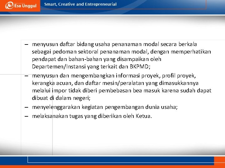 – menyusun daftar bidang usaha penanaman modal secara berkala sebagai pedoman sektoral penanaman modal,