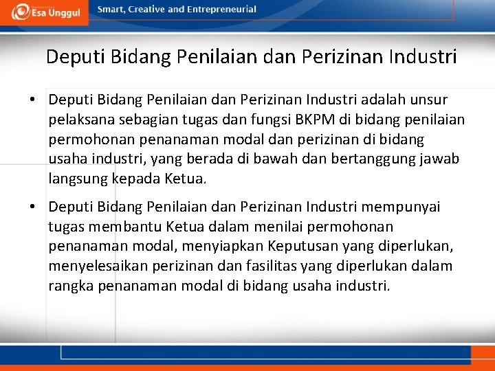 Deputi Bidang Penilaian dan Perizinan Industri • Deputi Bidang Penilaian dan Perizinan Industri adalah