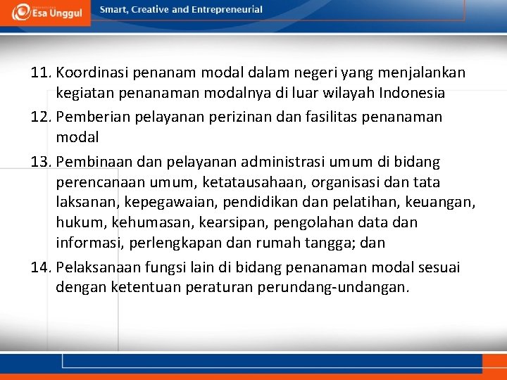 11. Koordinasi penanam modal dalam negeri yang menjalankan kegiatan penanaman modalnya di luar wilayah