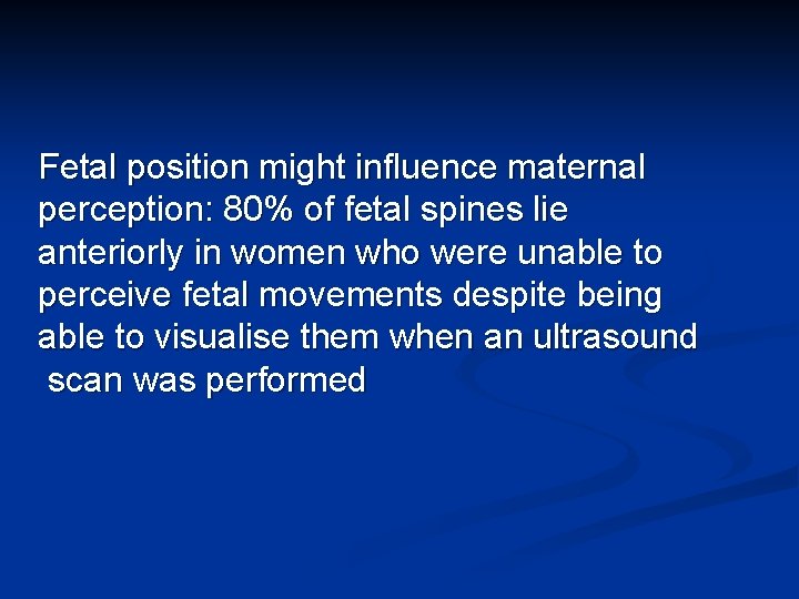Fetal position might influence maternal perception: 80% of fetal spines lie anteriorly in women