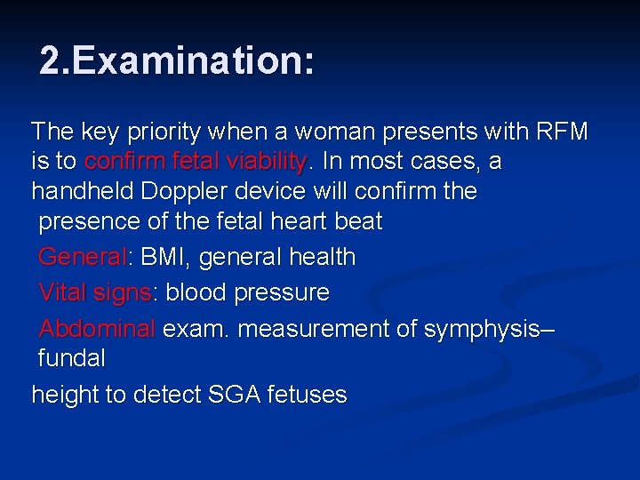 2. Examination: The key priority when a woman presents with RFM is to confirm