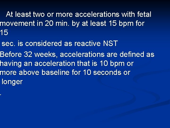 At least two or more accelerations with fetal movement in 20 min. by at