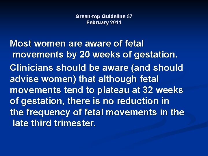 Green-top Guideline 57 February 2011 Most women are aware of fetal movements by 20