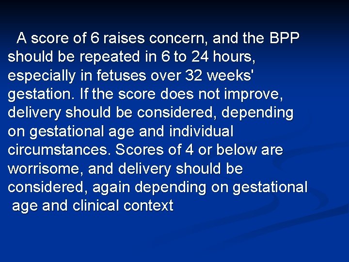 A score of 6 raises concern, and the BPP should be repeated in 6