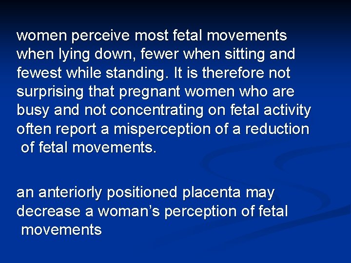 women perceive most fetal movements when lying down, fewer when sitting and fewest while