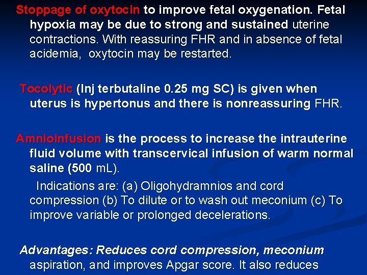 Stoppage of oxytocin to improve fetal oxygenation. Fetal hypoxia may be due to strong