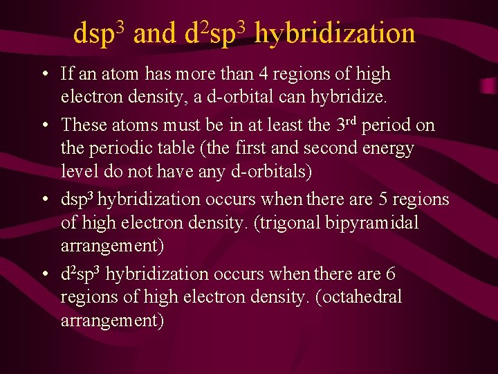 3 dsp and 2 3 d sp hybridization • If an atom has more